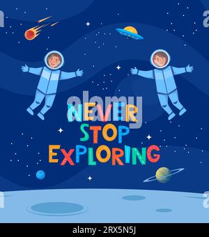 N'arrêtez jamais d'explorer. Joli dessin animé avec espace, enfants astronautes et lettrage. Design pour tissus de mode pour enfants, graphiques textiles, imprimés. Mo Illustration de Vecteur