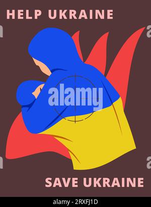 Aidez et sauvez l'Ukraine. Arrêtez la guerre. Femme avec enfant dans le drapeau ukrainien sous un but. Illustration d'affiche vectorielle imprimable. Illustration de Vecteur