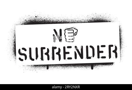 Citez ''No Surrender''. Citation de motivation pour le sport et les affaires. Peinture au pistolet pochoir graffiti. Fond blanc. Illustration de Vecteur