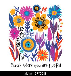 Boho Wildflowers Print avec slogan dans des couleurs vives jaune, violet, bleu, orange sur fond blanc. Fleurir là où vous êtes planté. Peut être utilisé pour la mode, T-shirts, couvertures, affiches et autres Illustration de Vecteur