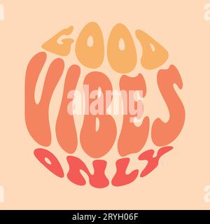 Lettrage écrit à la main Good Vibes seulement. Style rétro, affiche des années 70, slogan vectoriel, groovy Illustration de Vecteur