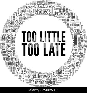 Trop peu trop tard conception conceptuelle de nuage de mots isolé sur fond blanc. Illustration de Vecteur