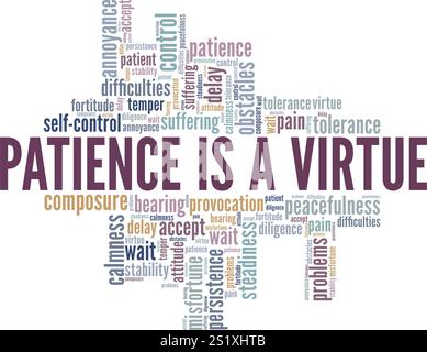 Patience est une conception conceptuelle de nuage de mots de vertu isolée sur fond blanc. Illustration de Vecteur