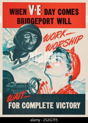 Seconde Guerre mondiale (1944) American Propaganda Poster 'quand le jour V-E vient Bridgeport travaillera - culte - usine travailleuse femme et soldat américain Banque D'Images