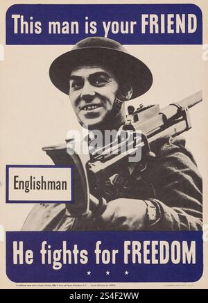 Affiche de propagande américaine de la seconde Guerre mondiale (U.S. Government Printing Office, 1942) « cet homme est votre AMI, il combat pour LA LIBERTÉ » feat a British Soldier - Anglais Banque D'Images