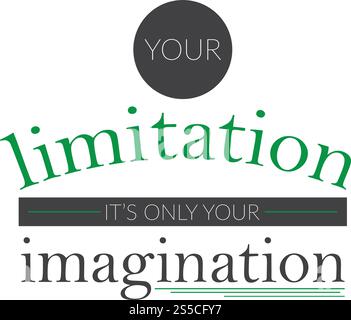 Votre limitation ce n'est que votre imagination. Affiche de motivation. Conception typographique de citation inspirante. Illustration de Vecteur