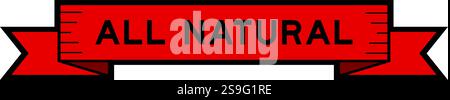 Bannière d'étiquette de ruban avec le mot All Natural en couleur rouge sur fond blanc Illustration de Vecteur