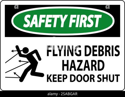 Panneau sécurité d'abord, risque de débris volants, garder la porte fermée Illustration de Vecteur