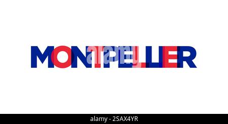Montpellier dans l'emblème de la France pour l'imprimé et le web. La conception présente un style géométrique, illustration vectorielle avec une typographie audacieuse dans une police moderne. Lettrage de slogan graphique isolé sur fond blanc. Illustration de Vecteur