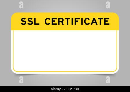 Bannière d'étiquette avec titre jaune avec certificat SSL (abréviation de Secure sockets layer) et espace de copie blanc, sur fond gris Illustration de Vecteur