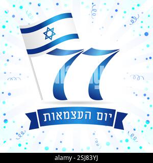 77e anniversaire de Israël félicitations créatives. Toile de fond célébrant avec des confettis bleus, icône du drapeau israélien en 3D, ruban de vacances, texte Yom Hatzmaut Illustration de Vecteur