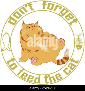 Gros chat de gingembre et le slogan n'oubliez pas de nourrir l'illustration vectorielle de chat Illustration de Vecteur