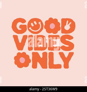 Good Vibes Only logo typographie pour autocollant, carte, étiquette, étiquette. Bonnes vibes motivation positive courte phrase affiche, bannière, modèle, t shirt design. Illustration de Vecteur