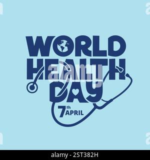 Conception de typographie de la Journée mondiale de la santé avec stéthoscope et icône de globe isolé sur fond bleu. Journée de sensibilisation à la santé célébrée chaque année le 7 avril Illustration de Vecteur