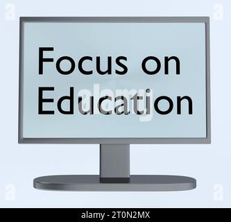 Illustration 3D d'un écran de PC, affichant le texte Focus on Education. Banque D'Images
