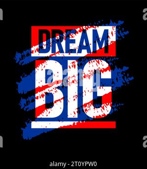 Dream big conception de typepace de trait de motivation, conception de phrases courtes, t-shirt de slogan, affiches, étiquettes, etc Illustration de Vecteur