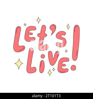 Laisse vivre une phrase motivante. Citation inspirante. Lettrage pour impressions, affiches. Illustration de doodle vectoriel. Illustration de Vecteur