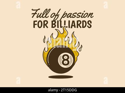 Plein de passion pour le billard. Illustration vintage de huit boules avec flamme de feu, en couleur jaune Illustration de Vecteur