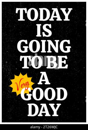 Aujourd'hui va être une affiche Good Day, citations fond d'écran de conception pour le bureau, citation de design moderne, motivation inspirante, vecteur de concept. Illustration de Vecteur