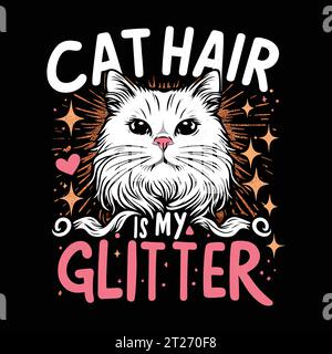 Cat Hair est mon vecteur de conception de T-shirt Glitter Illustration de Vecteur