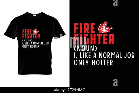 Nom de pompier comme un travail normal seulement plus chaud Funny Firefighter T-shirt Illustration de Vecteur
