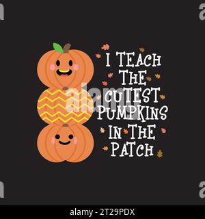 J'enseigne les citrouilles les plus mignonnes dans le vecteur de conception de t-shirt patch, conception d'Halloween Illustration de Vecteur