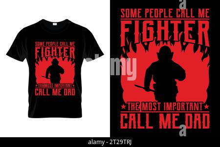 Certaines personnes m'appellent Fighter le plus important appelez-moi papa Funny Firefighter T shirt Illustration de Vecteur