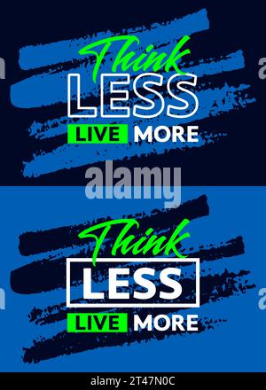 Penser moins vivre plus motivationnels citations trait fond, , phrases courtes citations, typographie, slogan grunge Illustration de Vecteur