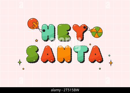 Affiche groovy de Noël Hey Santa. Autocollant de texte de couleur. Illustration de Vecteur