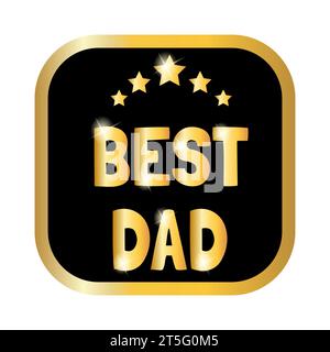 Badges dorés « meilleur papa ». Illustration vectorielle. Illustration de Vecteur