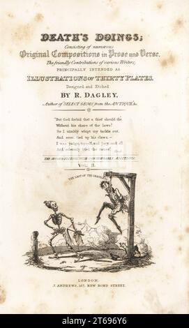 Page de titre avec calligraphie et vignette du squelette de la mort avec corde et fouet regardant un homme suspendu à un gibbet, le dernier des Gracellulaires. Dessiné et gravé sur acier par Richard Dagley à partir de ses propres morts Doings, composé de nombreuses compositions originales en vers et en prose, J. Andrews, Londres, 1827. Dagley (1761-1841) était un peintre, illustrateur et graveur anglais. Banque D'Images