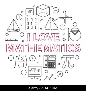 I Love Mathematics concept vector contour bannière ronde. Illustration de l'apprentissage des mathématiques Illustration de Vecteur