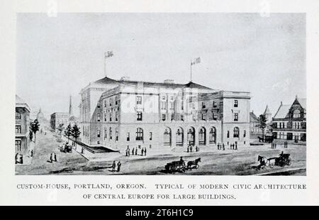 CUSTOM-HOUSE, PORTLAND, OREGON. TYPIQUE DE L'ARCHITECTURE CIVIQUE MODERNE DE L'EUROPE CENTRALE POUR LES GRANDS BÂTIMENTS. Extrait de l'article L'ARCHITECTURE DE NOS BÂTIMENTS GOUVERNEMENTAUX par William Martin Aiken. Extrait du magazine Engineering CONSACRÉ AU PROGRÈS INDUSTRIEL Volume XII octobre 1896 à mars 1897 The Engineering Magazine Co Banque D'Images