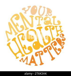 Votre santé mentale compte sur la composition de lettrage dessiné à la main. Illustration de Vecteur