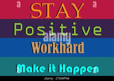 Restez positif travaillez dur pour y arriver. illustration vectorielle de concept de motivation positive Illustration de Vecteur