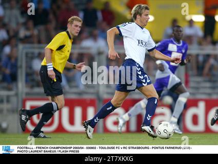 FOOTBALL - CHAMPIONNAT DE FRANCE 2003/04 - 030802 - TOULOUSE FC V RC STRASBOURG - PONTUS FARNERUD (STR) - PHOTO LAURENT BAHEUX / FLASH PRESS Banque D'Images