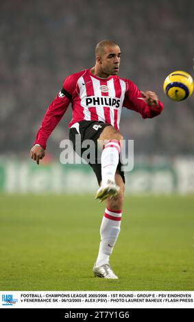 FOOTBALL - LIGUE DES CHAMPIONS 2005/2006 - 1E TOUR - GROUPE E - PSV EINDHOVEN - FENERBAHCE SK - 06/12/2005 - ALEX (PSV) - PHOTO LAURENT BAHEUX / FLASH PRESS Banque D'Images