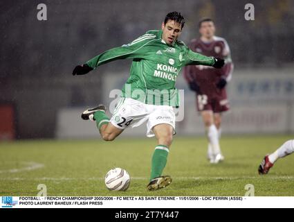 FOOTBALL - CHAMPIONNAT DE FRANCE 2005/2006 - FC METZ V AS SAINT ETIENNE - 11/01/2006 - LOIC PERRIN (ASSE) - PHOTO LAURENT BAHEUX / FLASH PRESS Banque D'Images