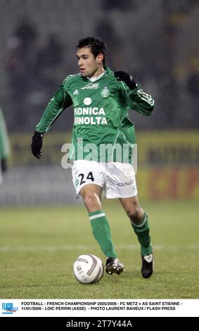 FOOTBALL - CHAMPIONNAT DE FRANCE 2005/2006 - FC METZ V AS SAINT ETIENNE - 11/01/2006 - LOIC PERRIN (ASSE) - PHOTO LAURENT BAHEUX / FLASH PRESS Banque D'Images