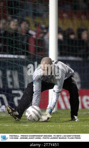 FOOTBALL - CHAMPIONNAT DE FRANCE 2005/2006 - FC METZ V AS SAINT ETIENNE - 11/01/2006 - JEREMIE JANOT (ASSE) - PHOTO LAURENT BAHEUX / FLASH PRESS Banque D'Images