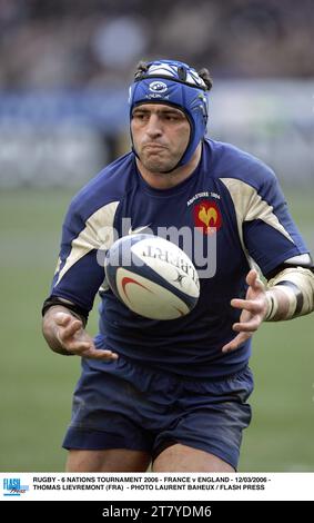 RUGBY - TOURNOI DES 6 NATIONS 2006 - FRANCE - ANGLETERRE - 12/03/2006 - THOMAS LIEVREMONT (FRA) - PHOTO LAURENT BAHEUX / FLASH PRESS Banque D'Images