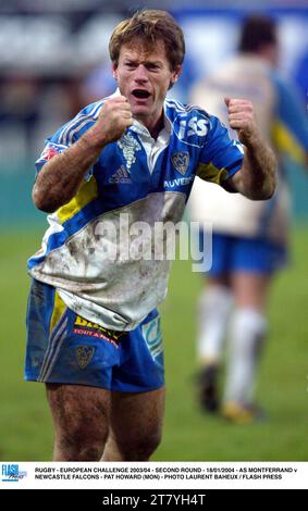 RUGBY - DÉFI EUROPÉEN 2003/04 - 2E TOUR - 18/01/2004 - AS MONTFERRAND V NEWCASTLE FALCONS - PAT HOWARD (MON) - PHOTO LAURENT BAHEUX / FLASH PRESS Banque D'Images