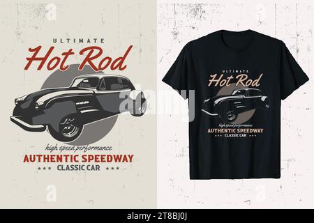 Ultimate HotRod High-Speed Performance car Vector Design T-shirt. vintage hotrod classic car t-shirt graphique. t-shirt personnalisé american hot rod old cars. Illustration de Vecteur