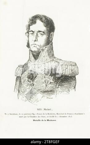 FRANÇAIS. NEY (Michel), né à Sarrelouis, le 10 janvier 1769.- Prince de Moskowa, maréchal de France.- condamné, mort par la Chambre des pairs, et abattu le 7 décembre 1815, bataille de Moskowa Banque D'Images