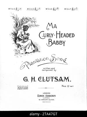 Reprise de ma Curly-head Babby, sous-titré a « Plantation Song », écrit et composé par G. H. Clutsam. Premier copyright en 1897 et renouvelé en 1900, publié à Londres par Edwin Ashdown Ltd, au prix net de trois shillings. La couverture montre une illustration en noir et blanc d'une femme assise sous les frondes de palmier tenant un enfant. Typique des chansons populaires de la fin du XIXe siècle et du début du XXe siècle, cette œuvre reflète des stéréotypes raciaux datés dans la tradition des chansons dites de plantation. Banque D'Images