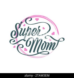 Super MOM Lettering avec Cute Pink Love. Conception de typographie de fête des mères. Peut être utilisé pour la conception de carte de voeux, affiche, bannière ou T-shirt Illustration de Vecteur