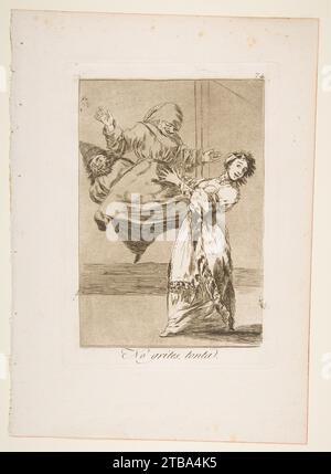 Planche 74 de 'Los Caprichos' : Don't Scream, Stupid (No Grites, tonta) 1918 de Goya (Francisco de Goya y Lucientes) Banque D'Images