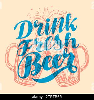Buvez de la bière fraîche. Illustration vectorielle vintage avec lettrage de calligraphie pour affiche, fête ou invitation de festival Illustration de Vecteur