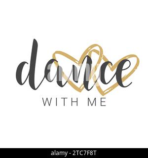 Illustration vectorielle. Lettrage manuscrit de danse avec moi. Modèle pour bannière, carte, étiquette, carte postale, affiche, autocollant, impression ou produit Web. Illustration de Vecteur