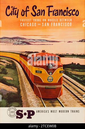 Pacifique Sud - ville de San Francisco (vers 1950). Affiche de voyage américaine « le plus rapide sur les roues entre Chicago et San Francisco ». Banque D'Images